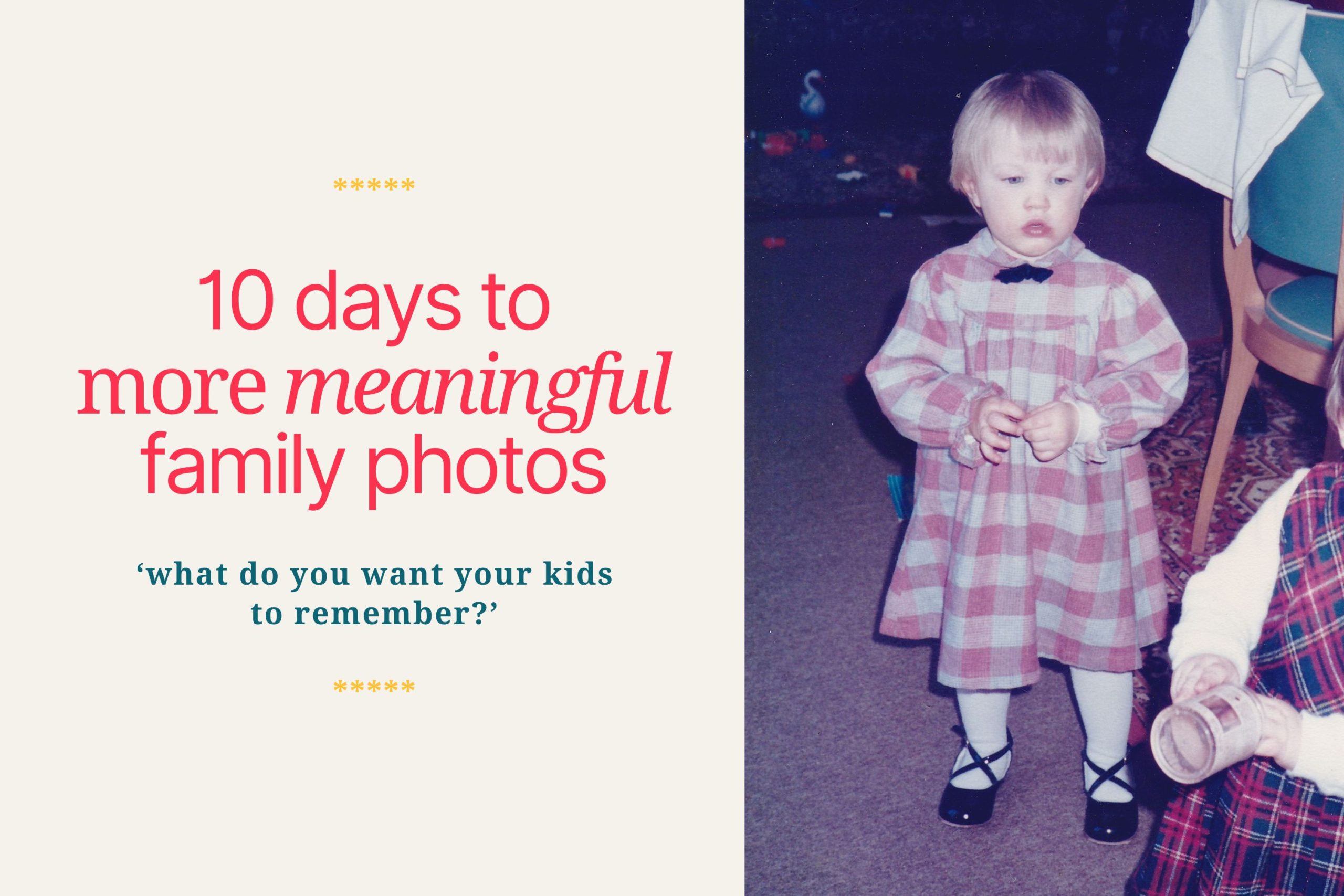 10 Days to More Meaningful Family Photos: A Free Video Series for Parents